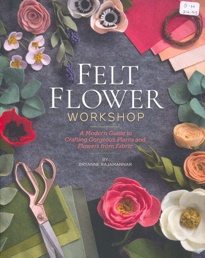 Felt Flower Workshop by Bryanne Rajamannar