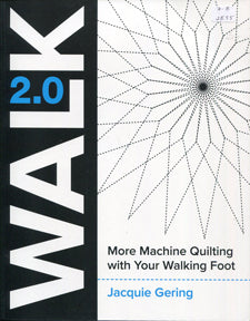 Walk 2.0 More Machine Quilting with Your Walking Foot